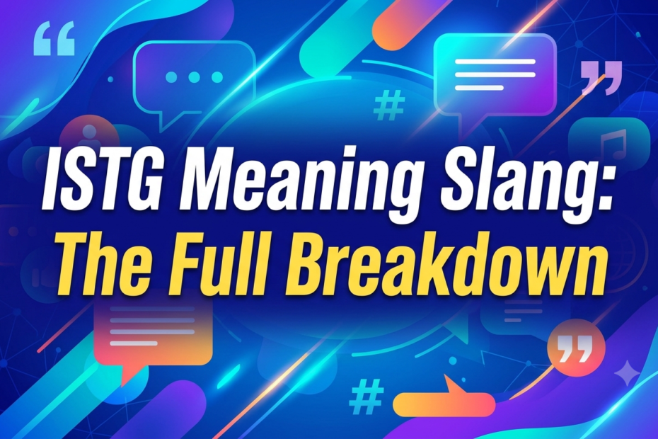 istg meaning slang