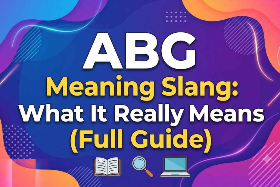 abg meaning slang